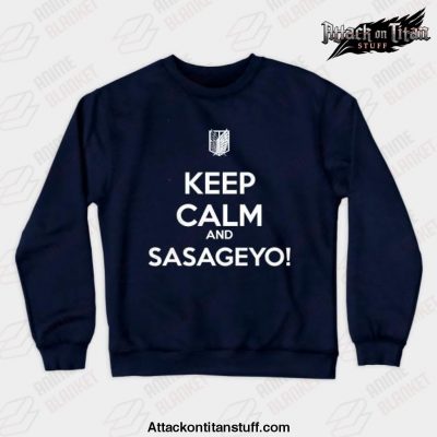 keep calm and sasageyo crewneck sweatshirt navy blue s 245 - Attack On Titan Merch